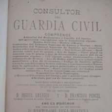 Libros antiguos: CONSULTOR DEL GUARDIA CIVIL. ”1ª EDICION” 1895..CAPITANES ARLEGUI Y PUNCEL.MUY DIFICIL.VER