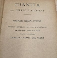 Libros antiguos: JUANITA LA PERFECTA COCINERA CAROLINA GOMEZ RARO