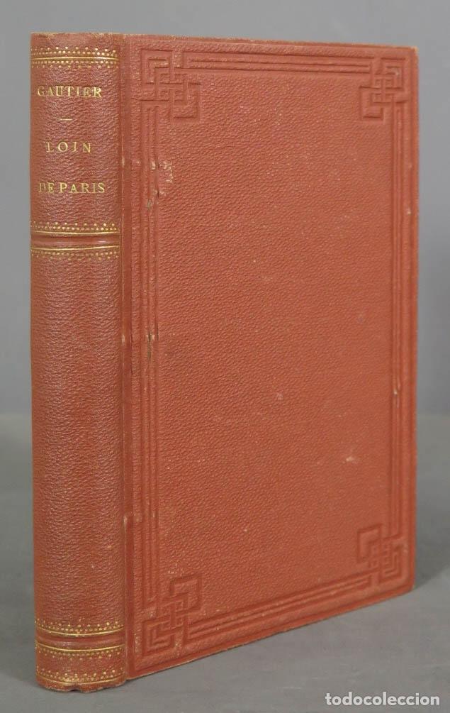 Libros antiguos: 1881. LOIN DE PARIS. GAUTIER - Foto 1