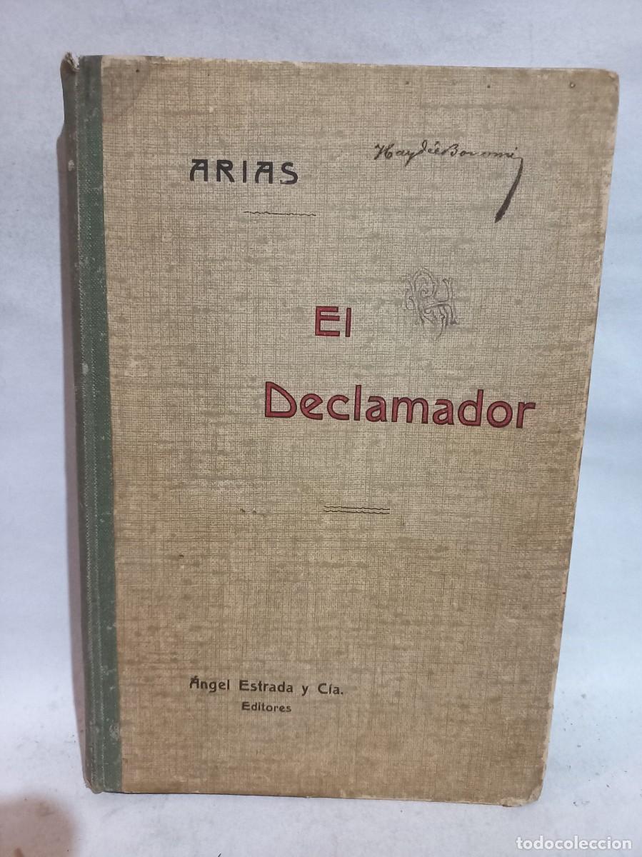 Libros antiguos: Arias - El Declamador - Primera edici&oacute;n - 1907 - Foto 1