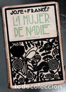 Libros antiguos: La mujer de nadie, Jos&eacute; Franc&eacute;s - Foto 1