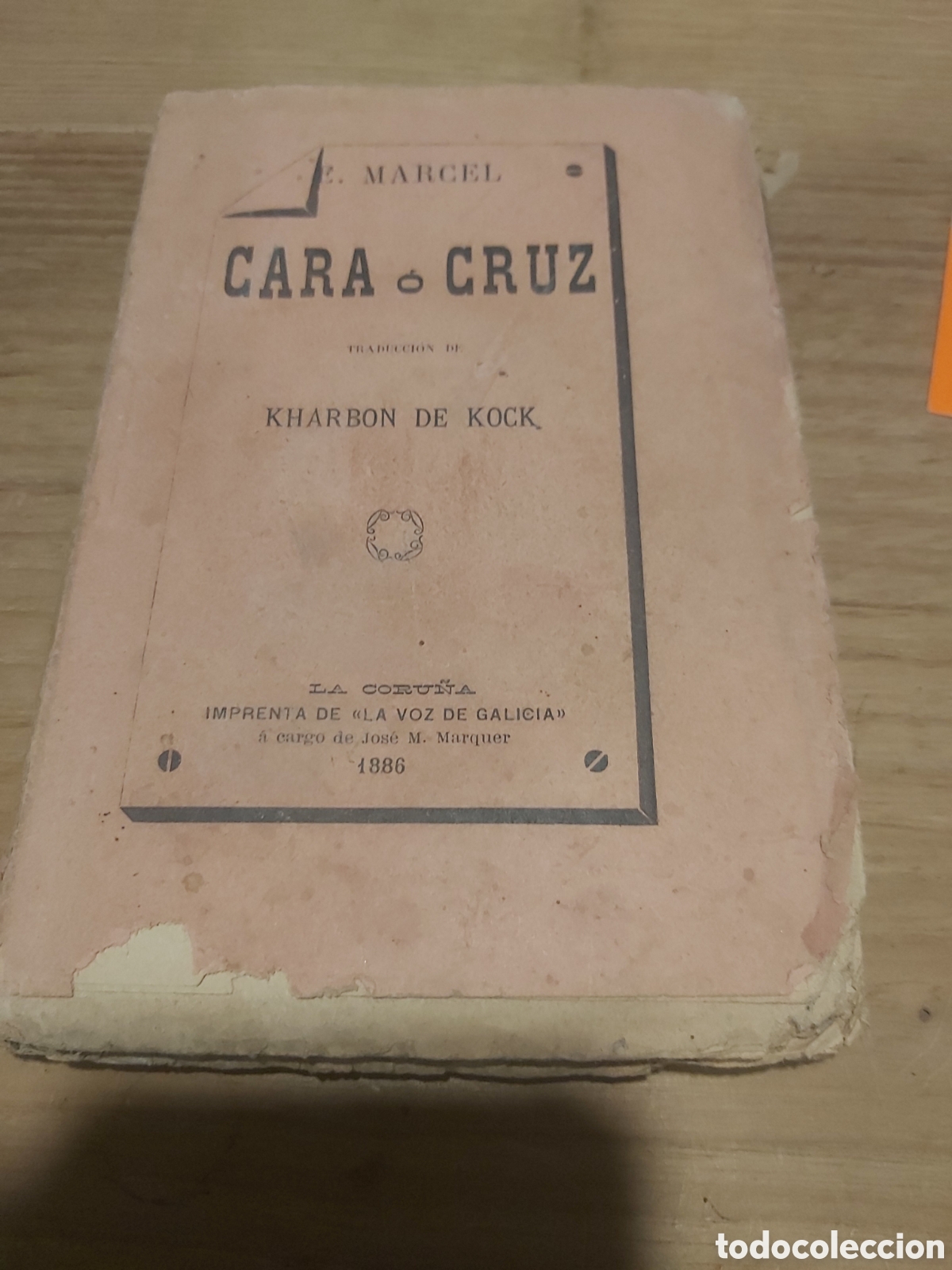 Antiquarische B&uuml;cher: Voz Galicia 1886 la Coru&ntilde;a cara o Cruz e.marcel Kharbon de Kock