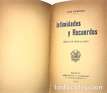 Libros antiguos: LUIS TABOADA ... LA VIUDA DE CHAPARRO 1899 E INTIMIDADES Y RECUERDOS 1900 - Foto 3
