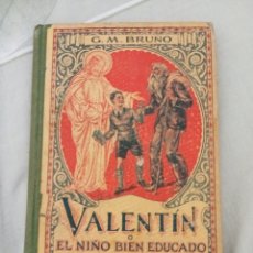 Libri antichi: VALENTÍN O EL NIÑO BIEN EDUCADO BRUÑO SEGUNDA EDICIÓN 1931