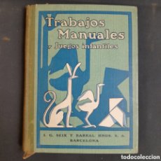 Libros antiguos: L-1505. TRABAJOS MANUALES Y JUEGOS INFANTILES. PEDRO BLANCH. SEIX Y BARRAL. 1933
