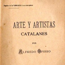 Libros antiguos: ALFREDO OPISSO : ARTE Y ARTISTAS CATALANES (LA VANGUARDIA, C. 1900)