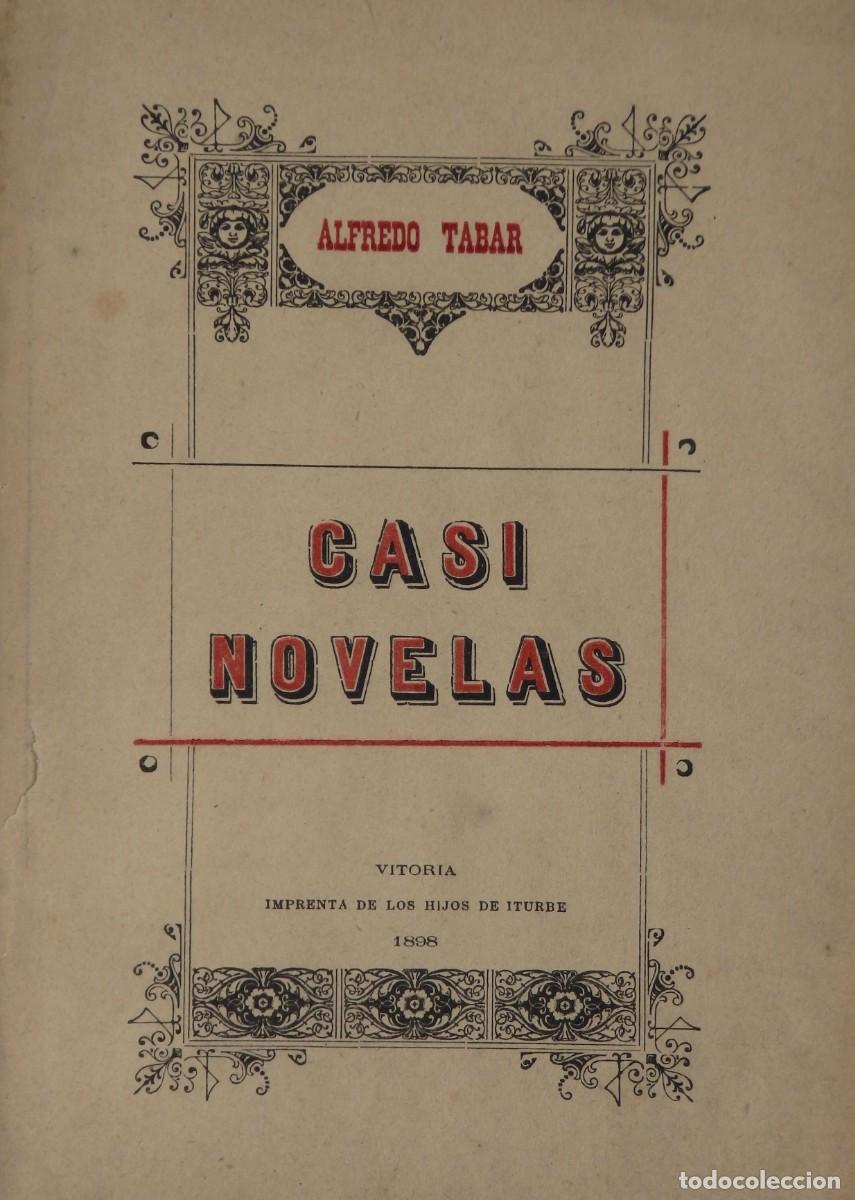 Libros antiguos: Alfredo TABAR - Casi novelas &ndash; Vitoria 1898