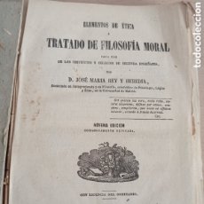 Libros antiguos: LIBRO TRATADO DE FILOSOFÍA MORAL AÑO 1875 JOSÉ M. REY Y HEREDIA