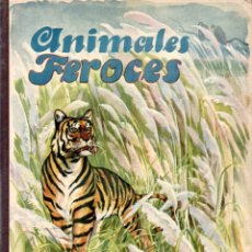 Libros antiguos: F. CABAÑAS VENTURA : ANIMALES FEROCES (SOPENA, 1936) CON LÁMINAS EN COLOR