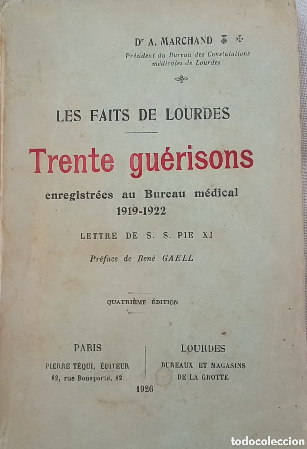 Old books: LES FAITS DE LOURDES. TRENTE GU&Eacute;RISONS. 1912-1922. CURACIONES MILAGROSAS