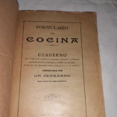 Libros antiguos: FORMULARIO DE COCINA - JEREZ DE LA FRONTERA AÑO 1915 - UN JEREZANO - EDIC.ORIGINAL.
