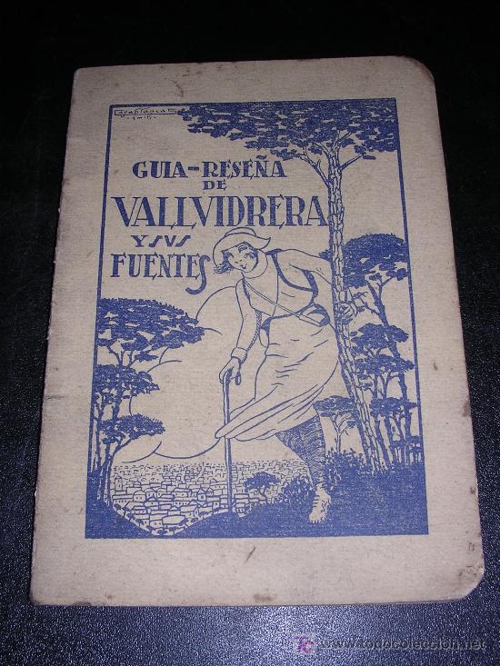 Old books: GUIA - RESE&Ntilde;A DE VALLVIDRERA Y SUS FUENTES POR EMILIO CANTERO Y HERNANDEZ 1924