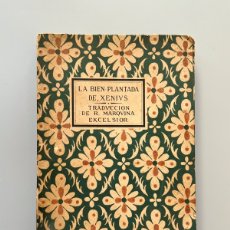 Libros antiguos: LA BIEN PLANTADA DE XENIUS. BIBLIOTECA EXCELSIOR, CA. 1910