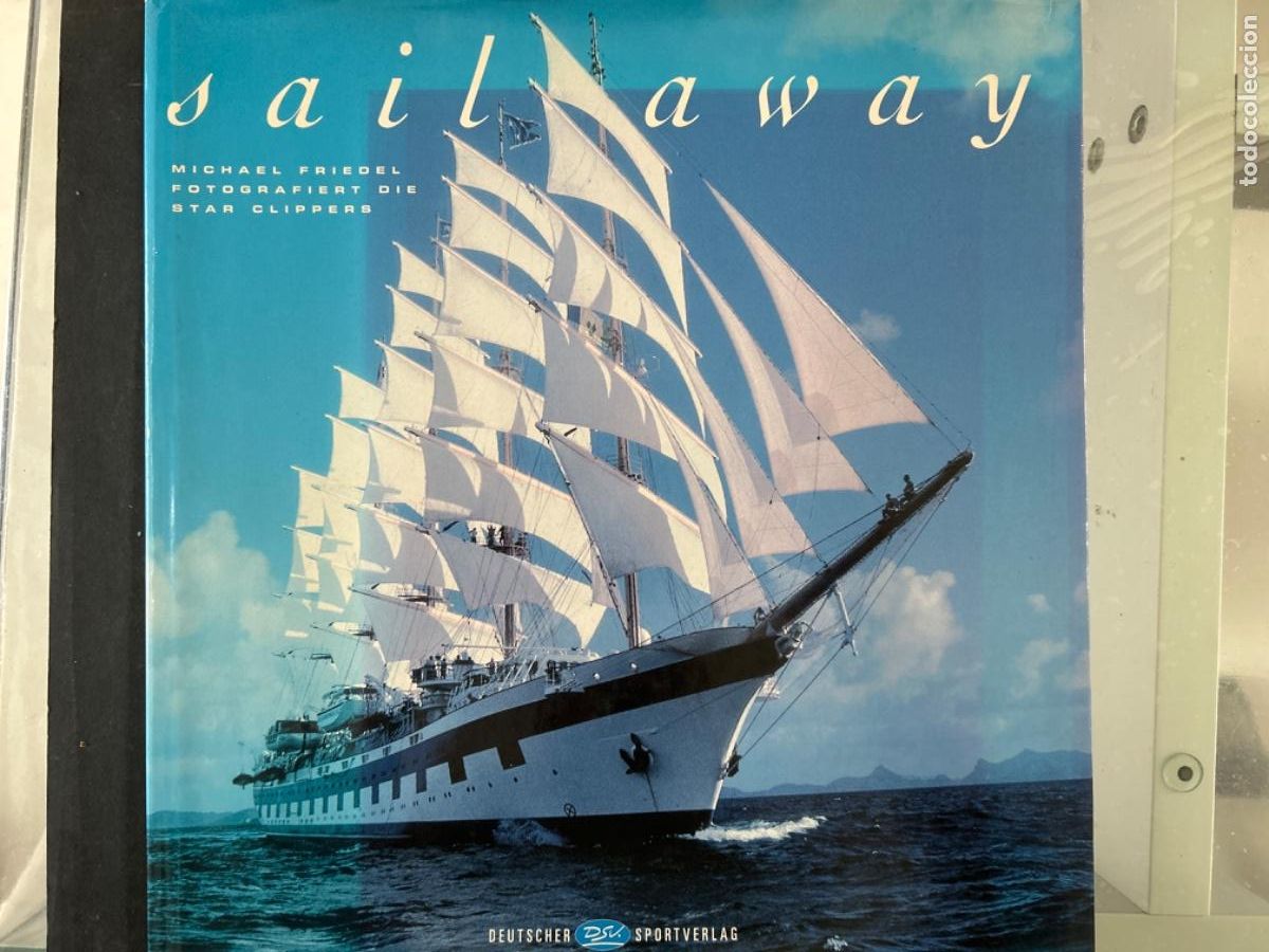 Libros antiguos: SAIL AWAY, MICHAEL FRIEDEL, STAR CLIPPERS - Foto 1