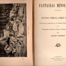 Libros antiguos: PEDRO UMBERT : FANTASÍAS MITOLÓGICAS - LEYENDAS GRIEGAS, ASIRIAS Y ROMANAS (HENRICH, 1916).