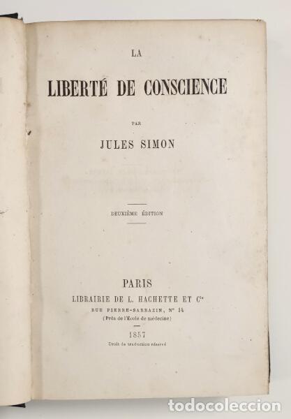 Libros antiguos: LA LIBERT&Eacute; DE CONSCIENCE. SIMON, Jules. Librairie de L. Hachette. 1857. - Foto 3