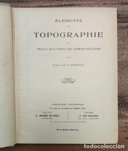 Libros antiguos: &Eacute;L&Eacute;MENTS DE TOPOGRAPHIE. GABRIEL, Edmond. Librairie G&eacute;n&eacute;rale. 1910. - Foto 2
