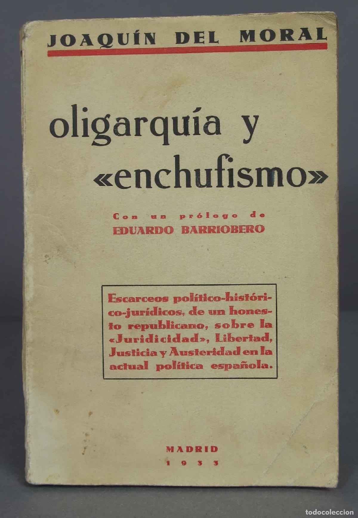 Libros antiguos: Oligarqu&iacute;a y enchufismo. MORAL. 1933 - Foto 1