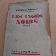 Libros antiguos: LES ANGES NOIRS - FRANÇOIS MAURIAC- 1936