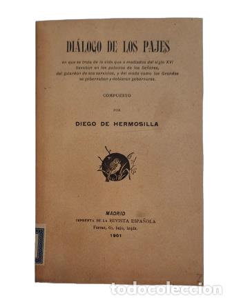 Libros antiguos: Hermosilla, Diego de.- DI&Aacute;LOGO DE LOS PAJES (1901) - Foto 2