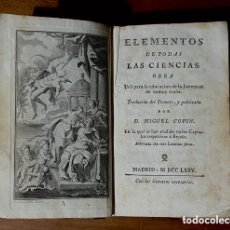 Libros antiguos: ELEMENTOS DE TODAS LAS CIENCIAS - MIGUEL COPIN - MADRID 1775 - 11 LAMINAS FINAS