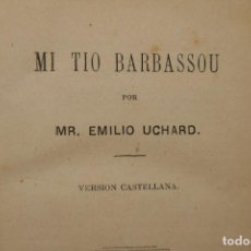 Libros antiguos: MI TÍO BARBASSOU - POR MR. EMILIO UCHARD - AÑO 1881