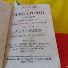 Libros antiguos: LIBRO GRITOS DEL PURGATORIO Y MEDIOS PARA ACALLARLO A LA VIRGEN DEL CARMEN JOSEPH BONETA