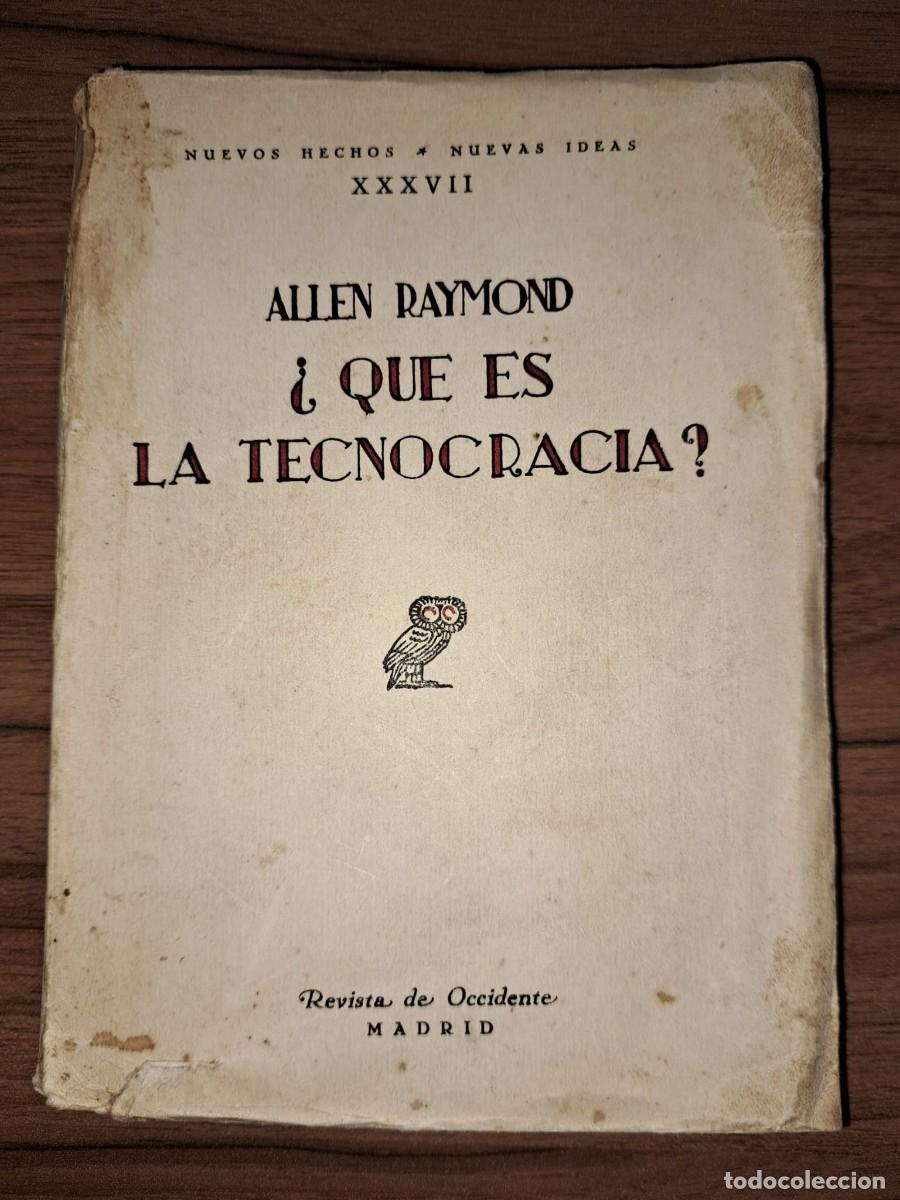 Libros antiguos: &iquest;Qu&eacute; es la tecnocracia? Allen Raymond - Foto 1