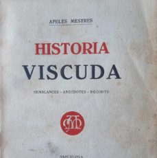 Libri antichi: HISTORIA VISCUDA - APELES MESTRES - SALVADOR BONAVÍA LLIBRETER - BARCELONA, 1929