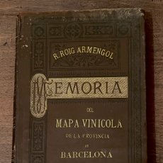Libros antiguos: MEMORIA DEL MAPA VINICOLA DE LA PROVINCIA DE BARCELONA. R. ROIG ARMENGOL - 1890