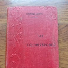 Libros antiguos: LOS COLONIZADORES Ó LAS FUENTES DEL SUSQUEHANNA. FENIMORE COOPER. GARNIER HERMANOS PARIS