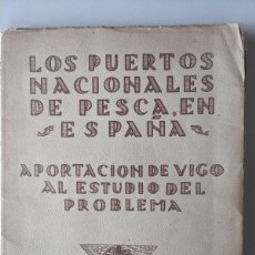 Libros antiguos: 1928 PAZ ANDRADE-KSADO LOS PUERTOS NACIONALES DE PESCA DE ESPAÑA APORTACION DE VIGO AL ESTUDIO