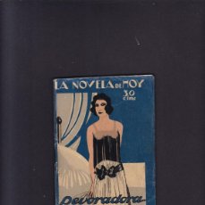 Libri antichi: DEVORADORA - JUAN FERRAGUT - LA NOVELA DE HOY Nº 113 / 11-VII-1924