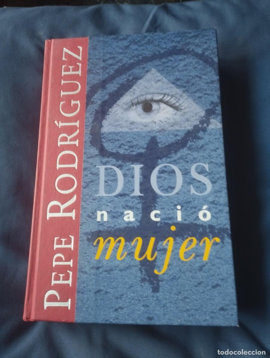 Libros antiguos: Primera Edici&oacute;n del libro de Pepe Rodr&iacute;guez Dios naci&oacute; mujer - Foto 1