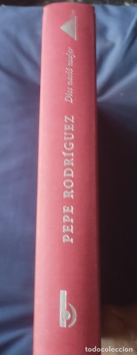 Libros antiguos: Primera Edici&oacute;n del libro de Pepe Rodr&iacute;guez Dios naci&oacute; mujer - Foto 5