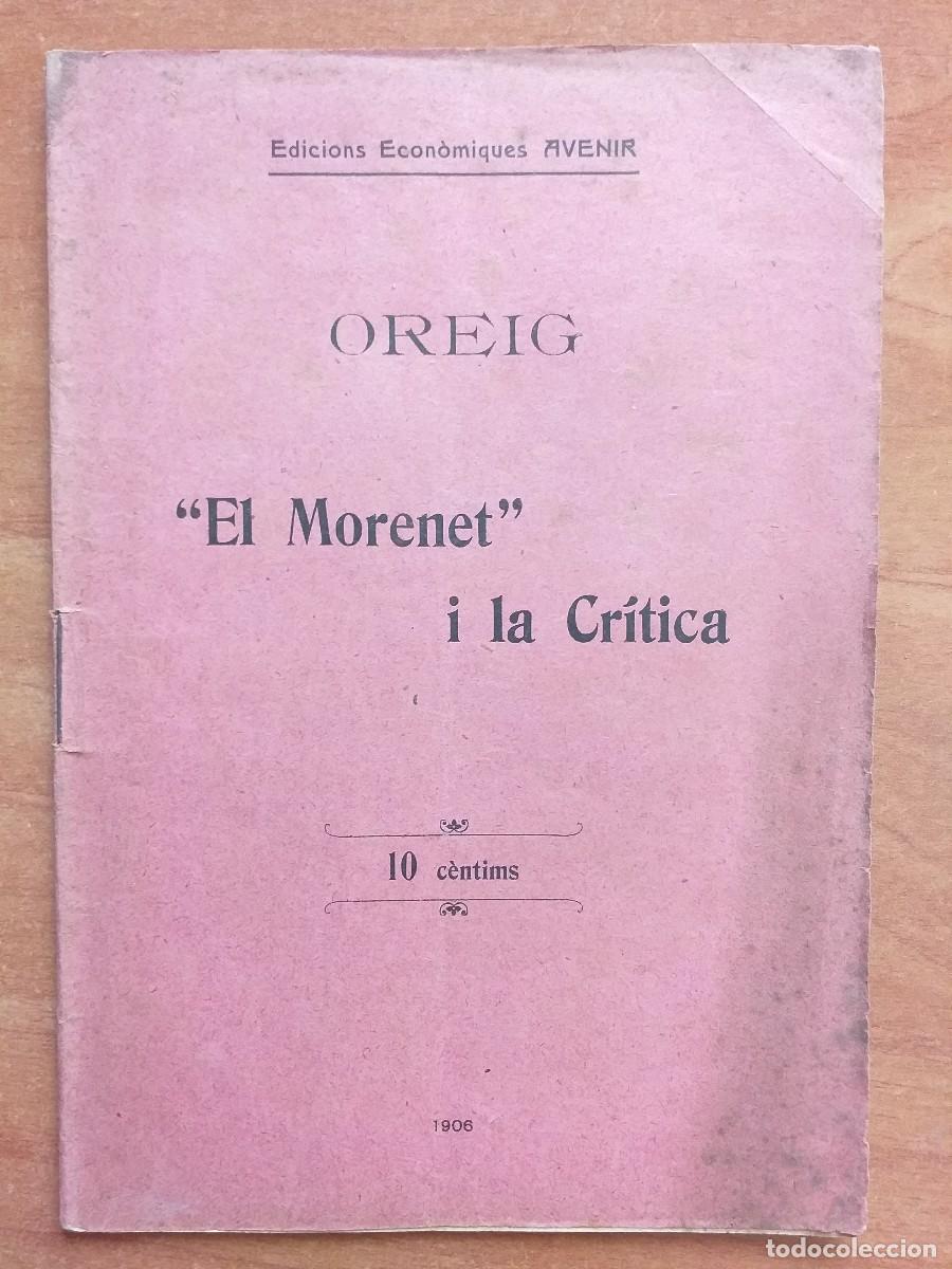 Libros antiguos: 1906 OREIG &rdquo;EL MORENET I LA CR&Iacute;TICA&rdquo; - - Foto 1