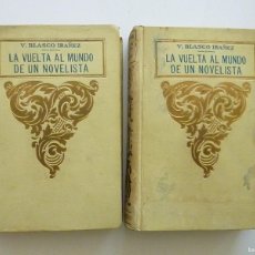 Libros antiguos: LA VUELTA AL MUNDO DE UN NOVELISTA BLASCO IBAÑEZ TOMOS PRIMERO 1924 Y TERCERO 1925