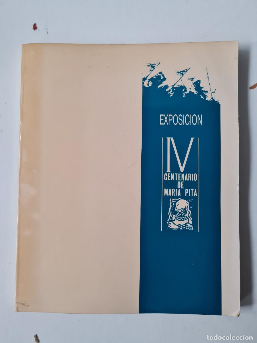 Libros antiguos: EXPOSICION IV CENTENARIO DE MARIA PITA - Foto 1