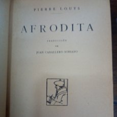 Libros antiguos: AFRODITA. LOUYS, PIERRE. RAFAEL CARO RAGGIO. MADRID, 1929. TRAD. JUAN CABALLERO SORIANO