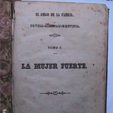 Libros antiguos: EL AMIGO DE LA FAMILIA. 1859. NOVELA ALMANAQUE REVISTA.LA MUJER FUERTE.