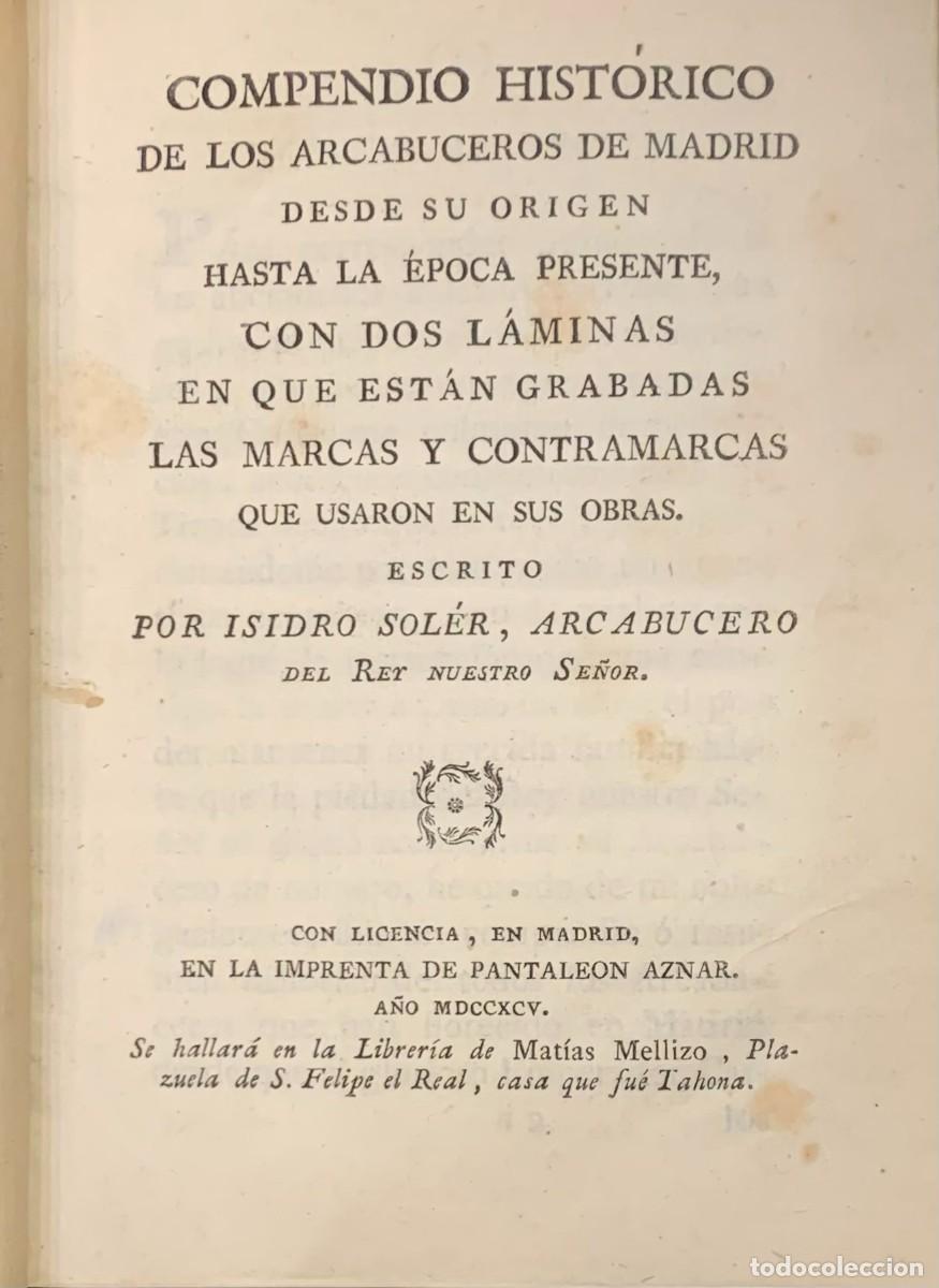 Libros antiguos: Compendio Hist&oacute;rico de los Arcabuceros de Madrid. Isidro S&oacute;ler - Foto 2