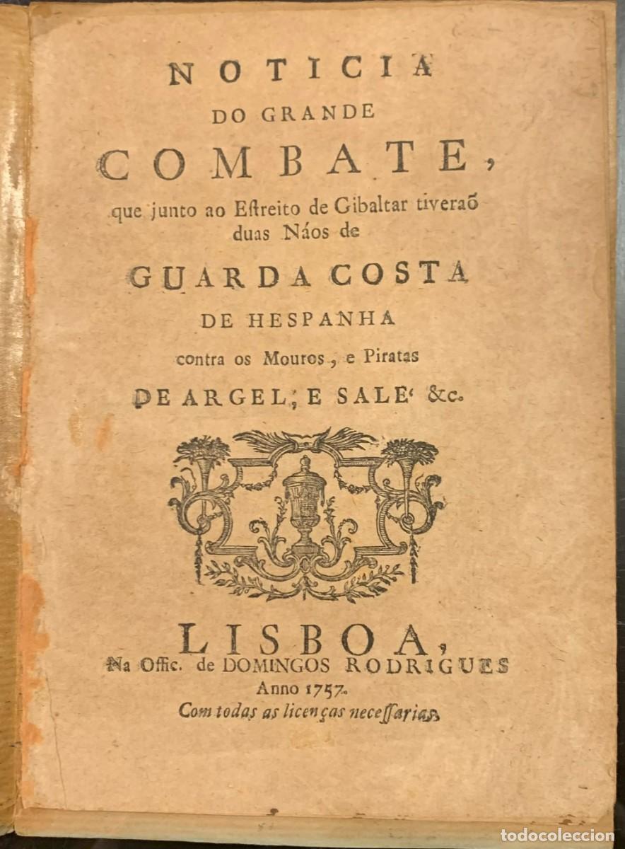 Livros antigos: Noticia do Grande Combate, que junto ao Estreito de Gibaltar tiverao duas Naos de Guarda Costa de He