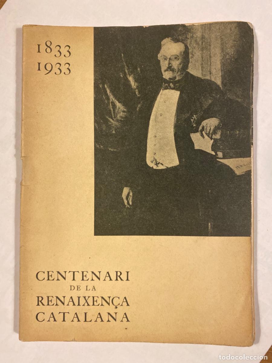 Libros antiguos: CENTENARI DE LA RENAIXEN&Ccedil;A CATALANA 1833-1933. - Foto 1