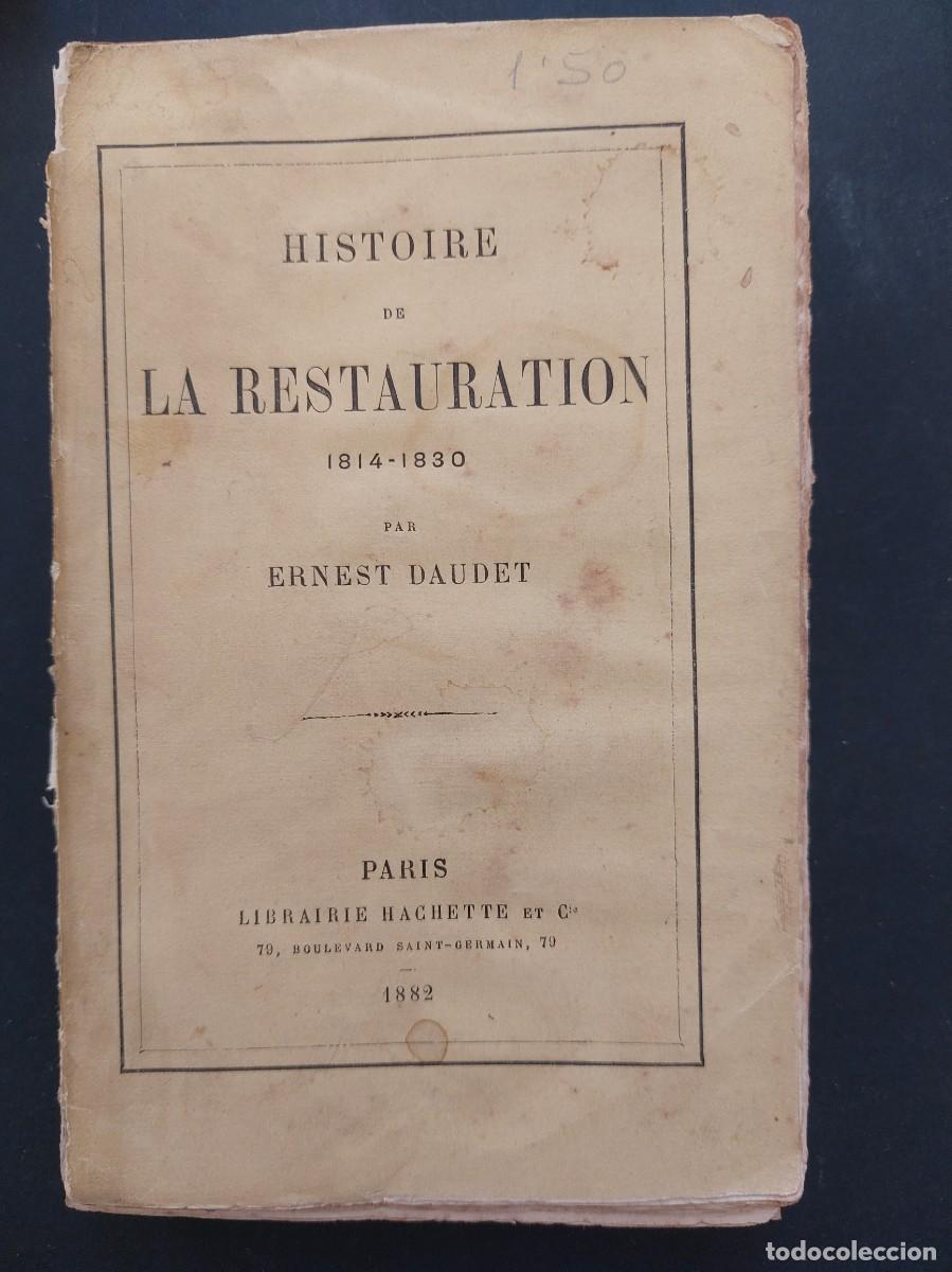 Libros antiguos: Histoire de la Restauration- Ernest Daudet- 1882 - Foto 1