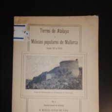Libros antiguos: MIGUEL RIVAS DE PINA: TORRES DE ATALAYA Y MILICIAS DE MALLORCA (SIGLOS XVI AL XVIII) (1931)