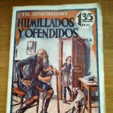 Libros antiguos: HUMILLADOS Y OFENDIDOS. DOSTOYEVSKI. ED. PALOMEQUE