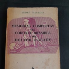 Libros antiguos: L-802. MEMORIAS COMPLETAS DEL CORONEL BRAMBLE Y DEL DOCTOR O'GRADY. ANDRÉ MAUROIS. AHR. 1957.