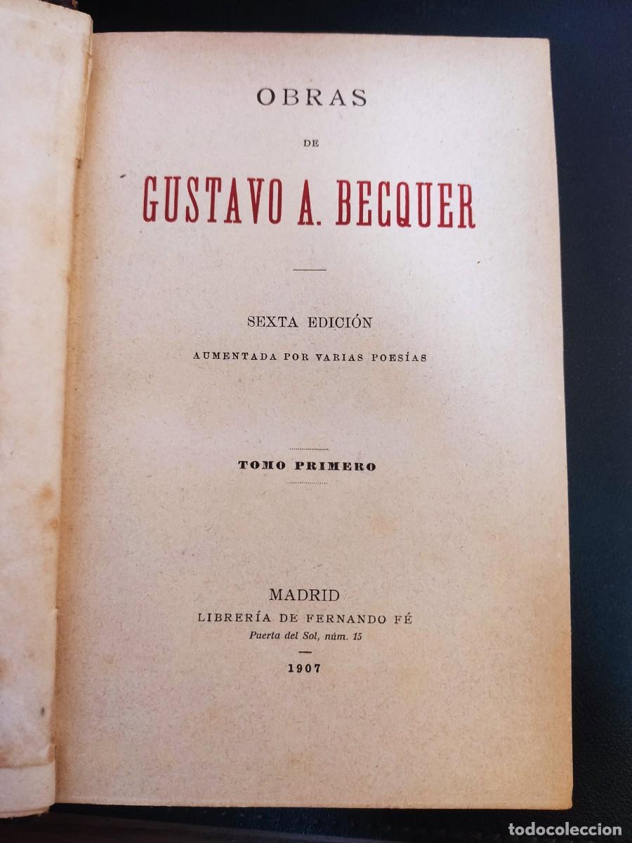 Libros antiguos: Obras de Gustavo Adolfo Becquer - Sexta Edici&oacute;n - 1907 - Foto 2