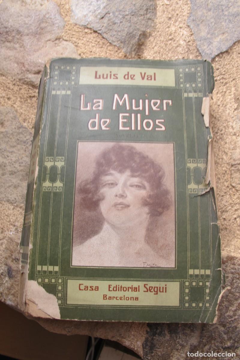 Libros antiguos: LA MUJER DE ELLOS. LUIS DEL VAL. EDITORIAL SEGUI 1922 - Foto 1