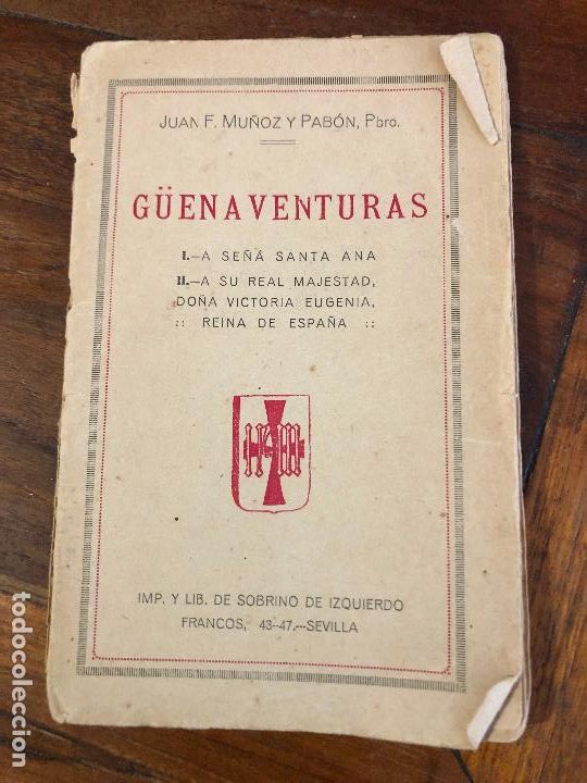 Libri antichi: G&uuml;enaventuras..-I. A Se&ntilde;&aacute; Santa Ana.- II. A Su Real Majestad, Do&ntilde;a Victoria Eugenia Reina de Espa&ntilde;a